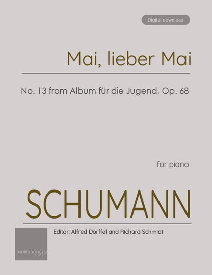 Schumann - Mai, lieber Mai, Bald bist du wieder da! No. 13 from Album für die Jugend, Op. 68 (PDF Sheet Music / Digital Download)