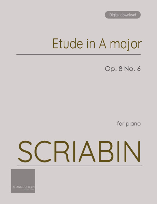 Scriabin - Etude in A major, Op. 8 No. 6 (PDF Sheet Music / Digital Download)