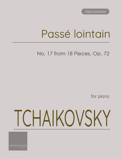 Tchaikovsky - Passé lointain from 18 Pieces, Op. 72 No. 17 (PDF Sheet Music / Digital Download)