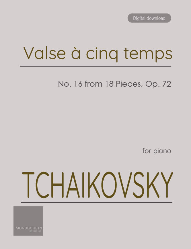 Tchaikovsky - Valse à cinq temps from 18 Pieces, Op. 72 No. 16 (PDF Sheet Music / Digital Download)
