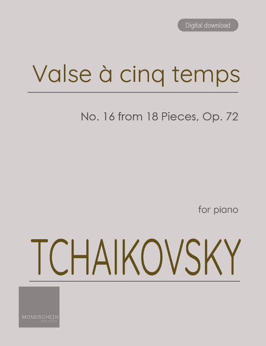 Tchaikovsky - Valse à cinq temps from 18 Pieces, Op. 72 No. 16 (PDF Sheet Music / Digital Download)