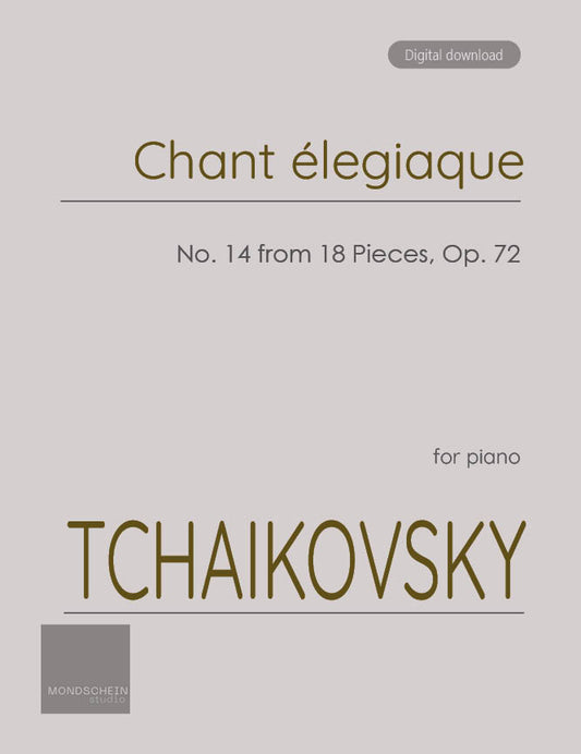 Tchaikovsky - Chant élegiaque from 18 Pieces, Op. 72 No. 14 (PDF Sheet Music / Digital Download)