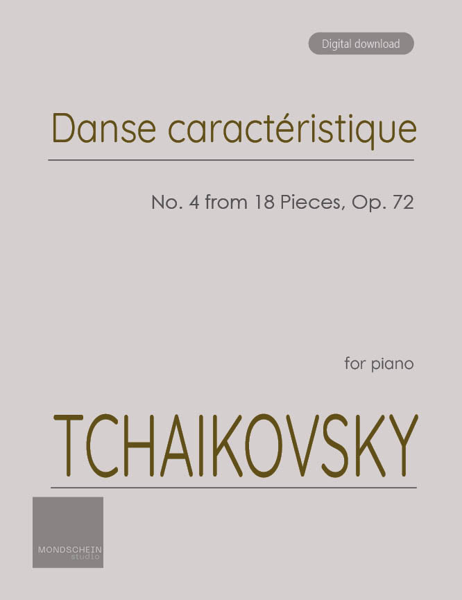 Tchaikovsky - Danse caractéristique from 18 Pieces, Op. 72 No. 4 (PDF Sheet Music / Digital Download)