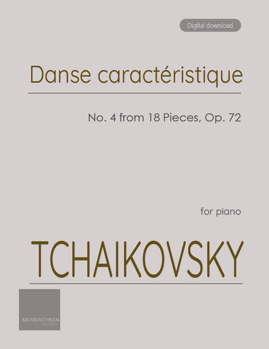 Tchaikovsky - Danse caractéristique from 18 Pieces, Op. 72 No. 4 (PDF Sheet Music / Digital Download)