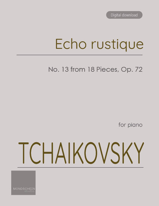 Tchaikovsky - Echo rustique from 18 Pieces, Op. 72 No. 13 (PDF Sheet Music / Digital Download)