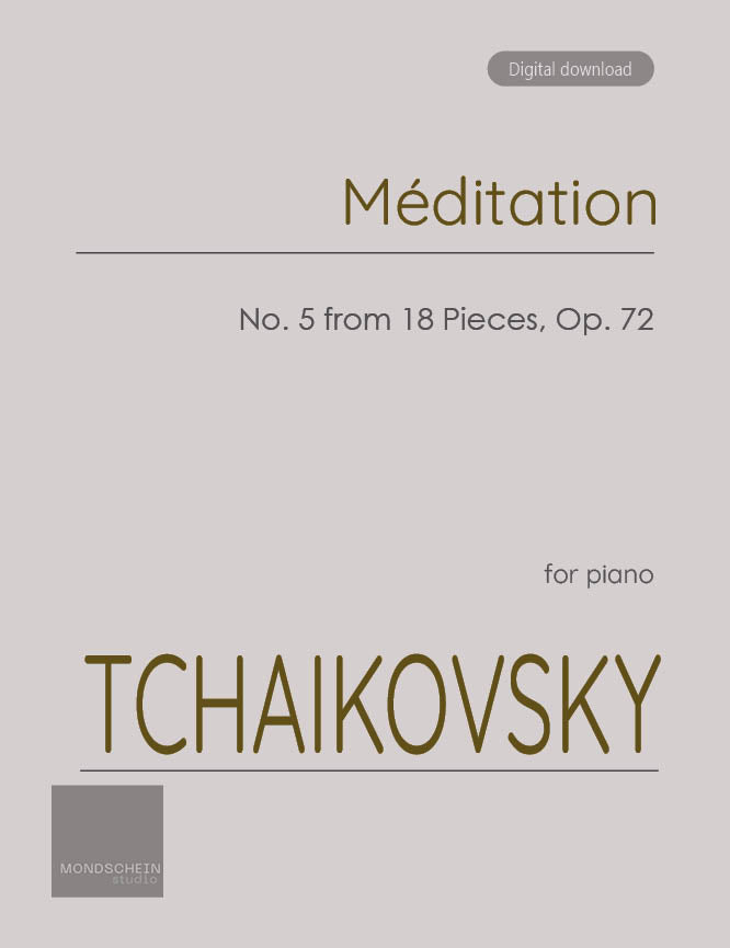 Tchaikovsky - Méditation from 18 Pieces, Op. 72 No. 5 (PDF Sheet Music / Digital Download)