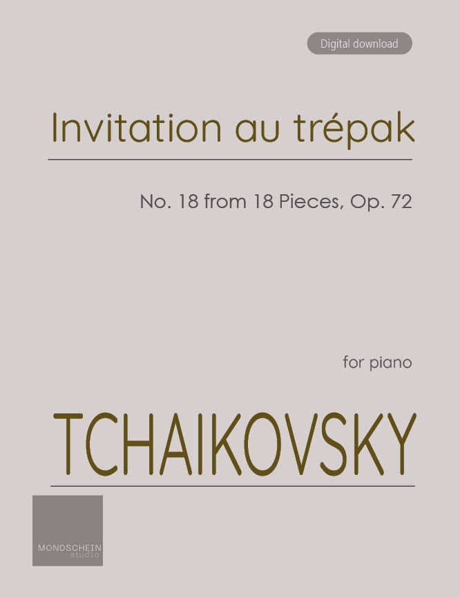 Tchaikovsky - Scene dansante: Invitation au trépak from 18 Pieces, Op. 72 No. 18 (PDF Sheet Music / Digital Download)