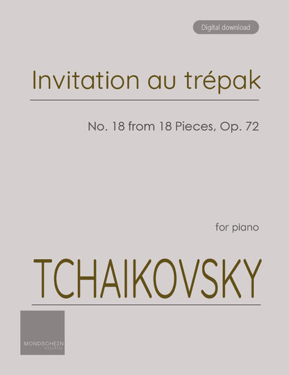 Tchaikovsky - Scene dansante: Invitation au trépak from 18 Pieces, Op. 72 No. 18 (PDF Sheet Music / Digital Download)
