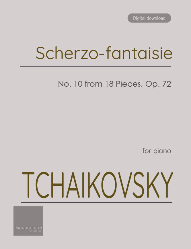 Tchaikovsky - Scherzo-fantaisie from 18 Pieces, Op. 72 No. 10 (PDF Sheet Music / Digital Download)