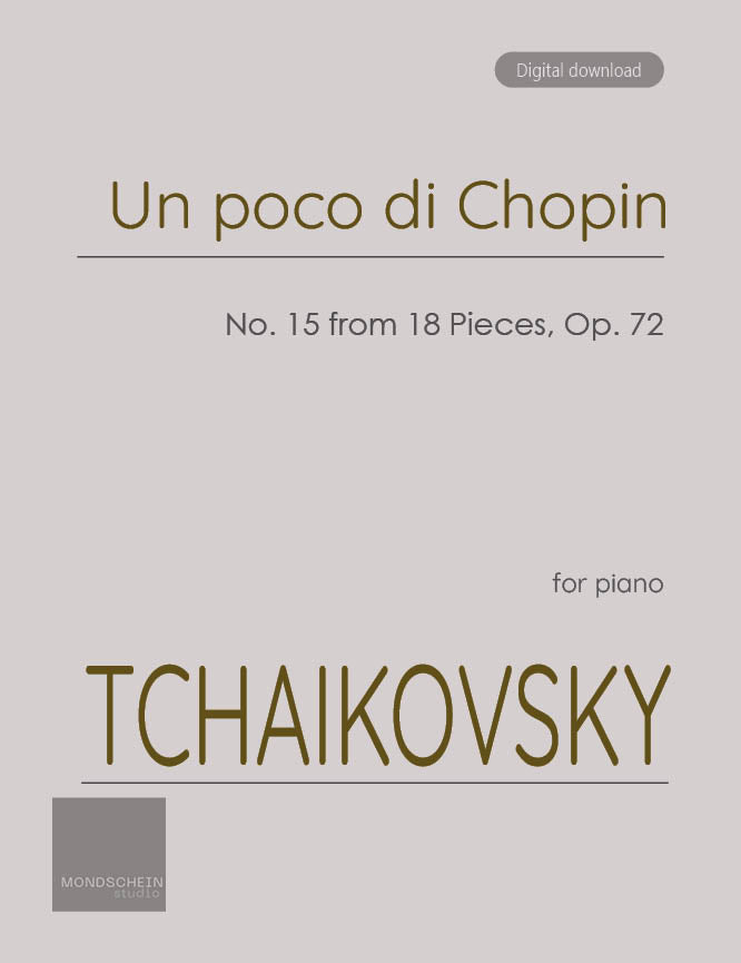 Tchaikovsky - Un poco di Chopin from 18 Pieces, Op. 72 No. 15 (PDF Sheet Music / Digital Download)