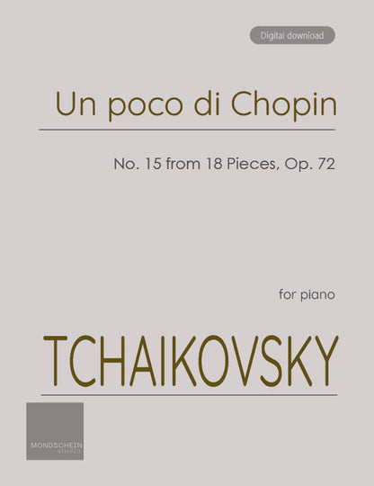 Tchaikovsky - Un poco di Chopin from 18 Pieces, Op. 72 No. 15 (PDF Sheet Music / Digital Download)
