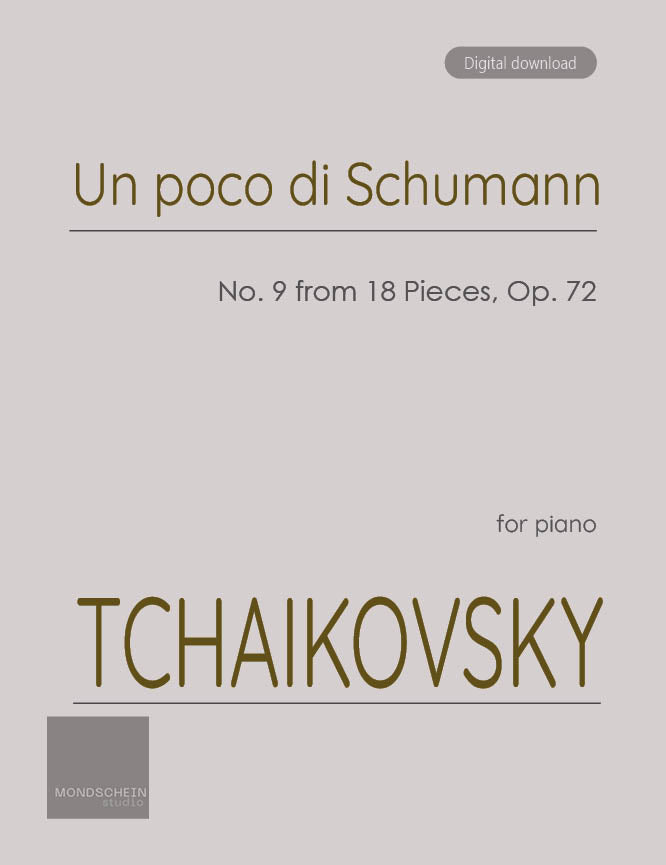 Tchaikovsky - Un poco di Schumann from 18 Pieces, Op. 72 No. 9 (PDF Sheet Music / Digital Download)