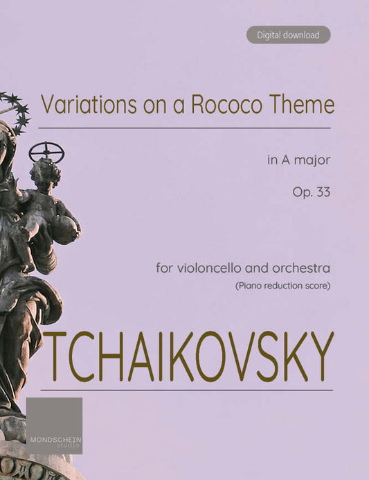 Tchaikovsky - Variations on a Rococo Theme, Op. 33 (PDF Sheet Music / Digital Download)